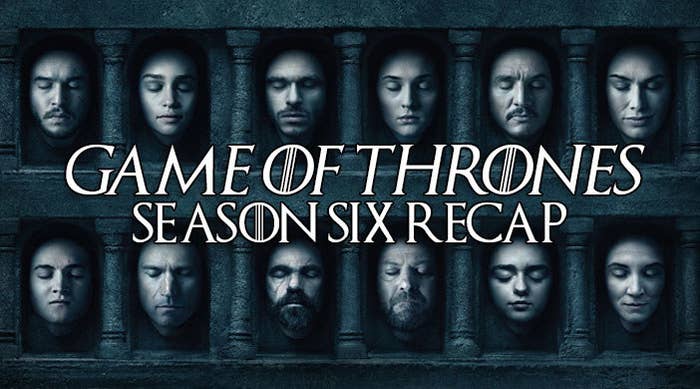 Game of Thrones Season 6 Recap - What Happened in Every Episode of