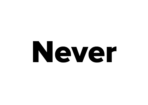 Never