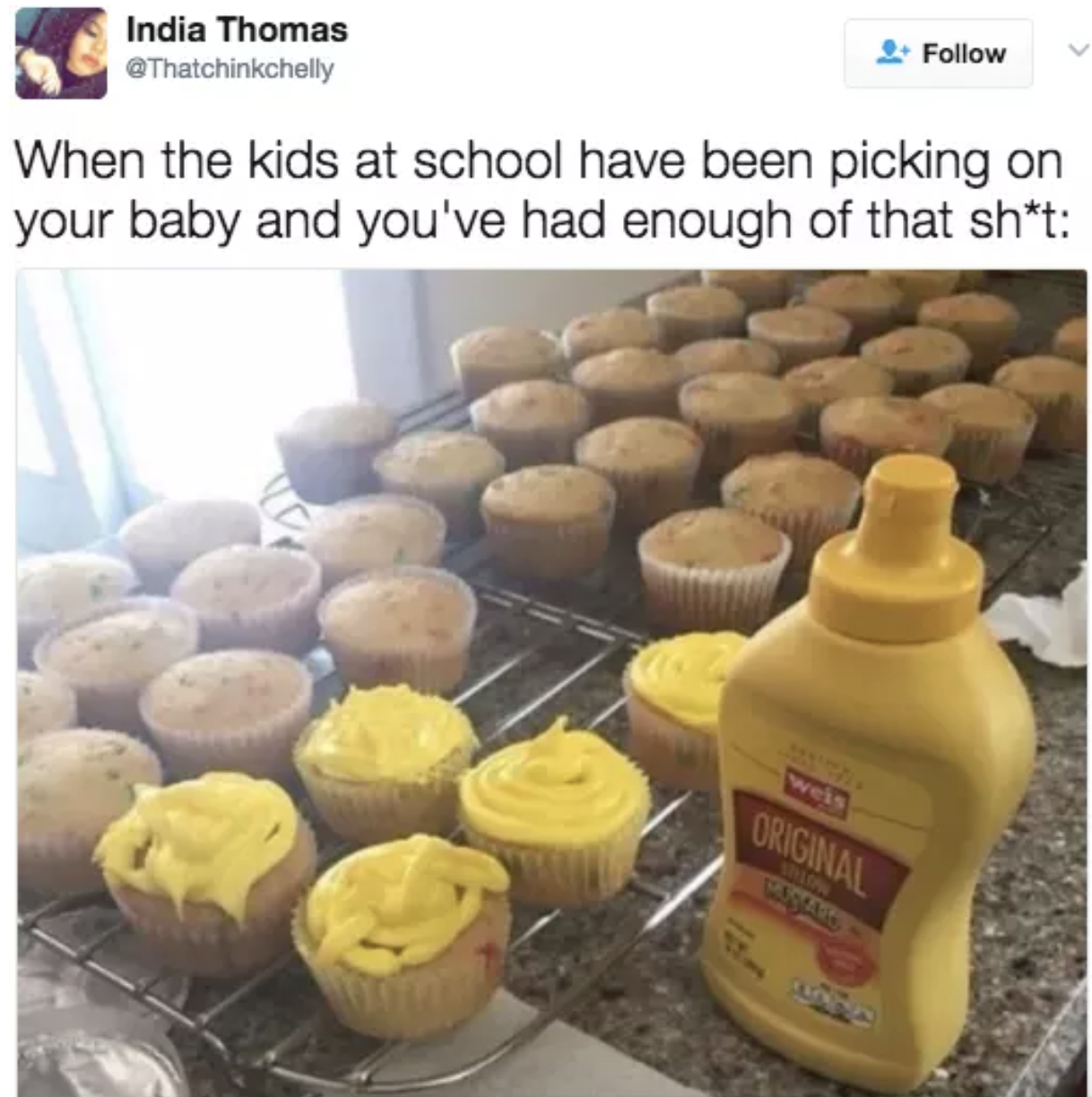 A picture of many muffins baking, with several showing a yellow topping and a bottle of mustard alongside them, with the caption, &quot;When the kids at school have been picking o your baby and you&#x27;ve had enough of that shit&quot;