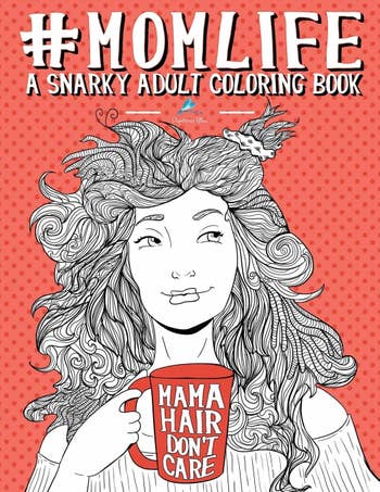 the cover of the #Momlife coloring book, with an illustration of a person with messy hair holding a mug that reads 