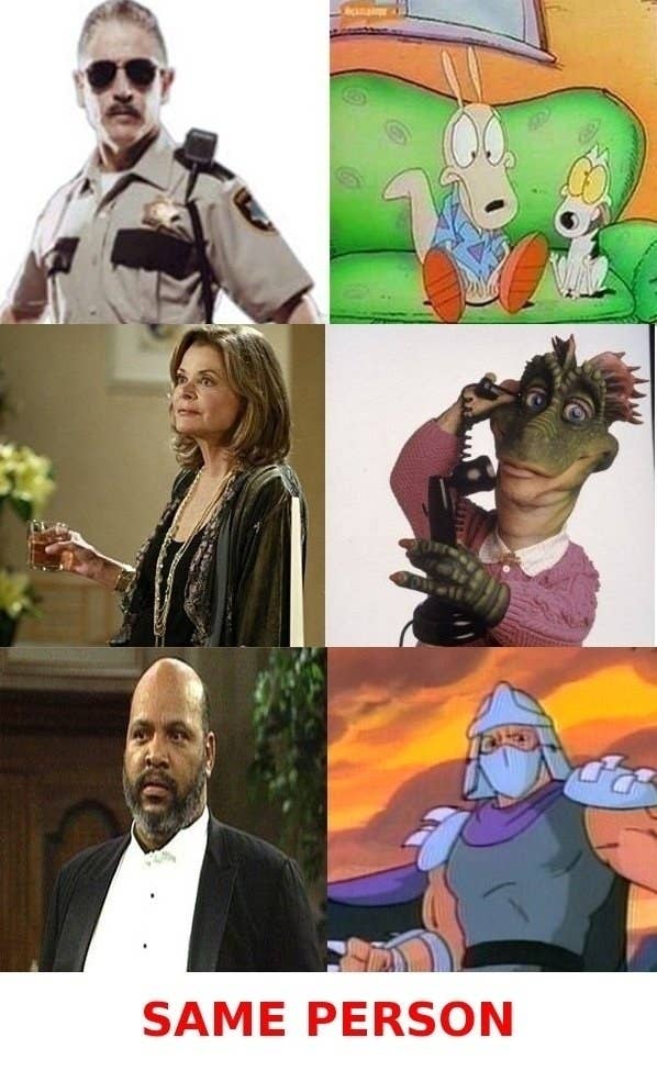 That&#x27;s Carlos Alazraqui (Reno 911) and Rocko from Rocko&#x27;s Modern Life, Jessica Walter (Arrested Development) and Fran from Dinosaurs, and James Avery (Uncle Phil from Fresh Prince) and Shredder from Teenage Mutant Ninja Turtles.
