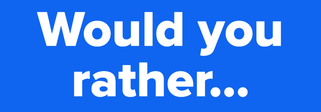 The Most Annoying 'Would You Rather?' Quiz Ever · The Daily Edge