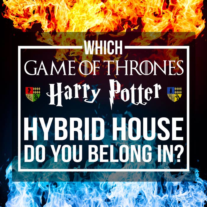 We Know Which Game Of Thrones Harry Potter Hybrid House You