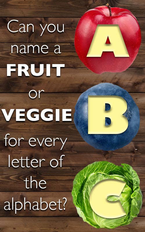 Did you know there is no fruit or vegetable that begins with I, V, or X? Go ahead and skip those letters. Other than that, name your produce! You can also type in herbs, legumes, beans, and gourds. Basically, if you'd put it in your salad or in your sangria, it's probs on this quiz. Good luck!