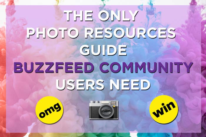 The Ultimate Guide To Photo Resources For Buzzfeed Community Users