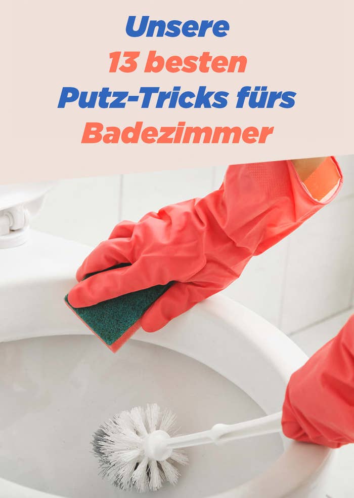 13 Putz-Tipps fürs Badezimmer, die jeder Putzfreak lieben wird