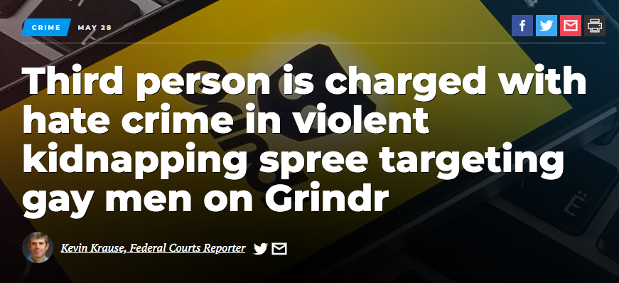 News headline: Third person is charged with hate crime in violent kidnapping spree targeting gay men on Grindr