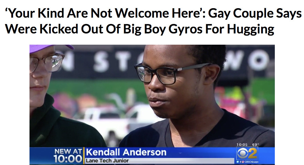 News headline: Gay couple says they were kicked out of Big Boy Gyros restaurant for hugging