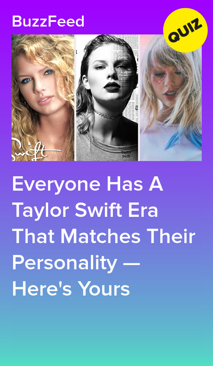 Everyone Has A Taylor Swift Era That Matches Their Personality — Here's