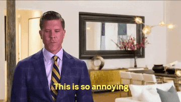 gif of Fredrik Eklund in the TV show &quot;Million Dollar Listing&quot; saying &quot;This is so annoying&quot;