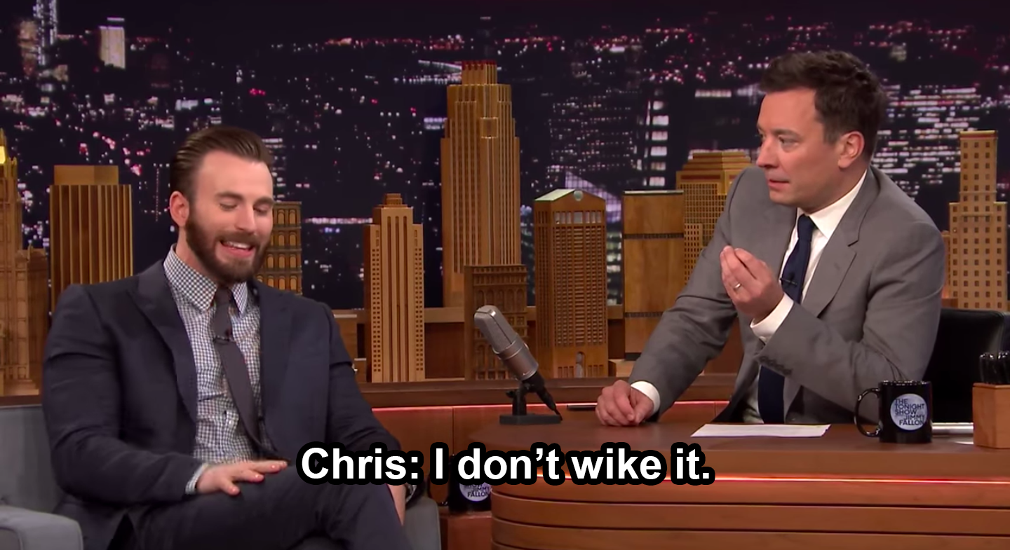 Chris Evans saying to Jimmy Fallon, &quot;I don&#x27;t wike it&quot;