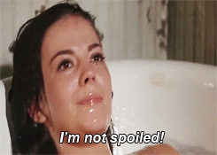 &quot;i&#x27;m not spoiled&quot; gif