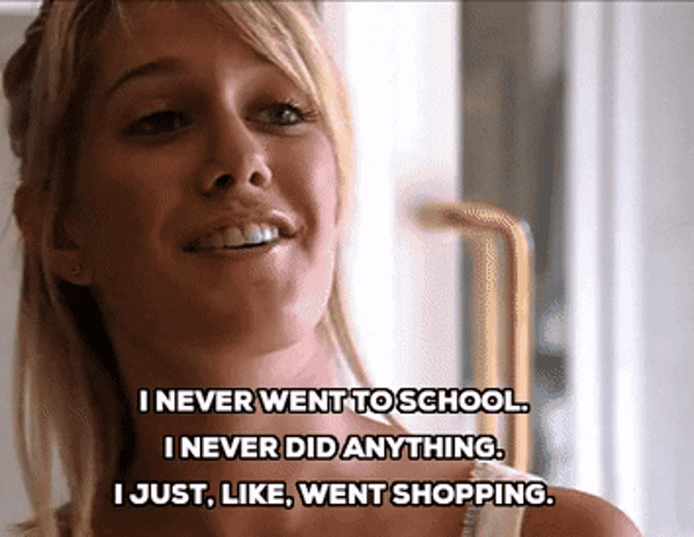 &quot;I never went to school. I never did anything. I just, like, went shopping.&quot;