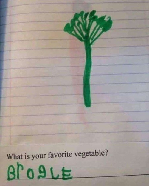 Kid&#x27;s answer to a question of their favorite vegetable reading &quot;brogle&quot;