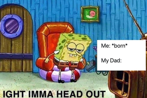 Spongebob Ight Imma Head Out Memes