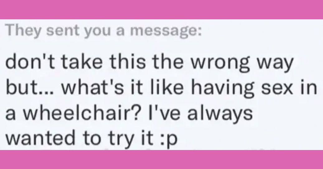 Screenshots That Prove Dating With A Disability Is A Nightmare