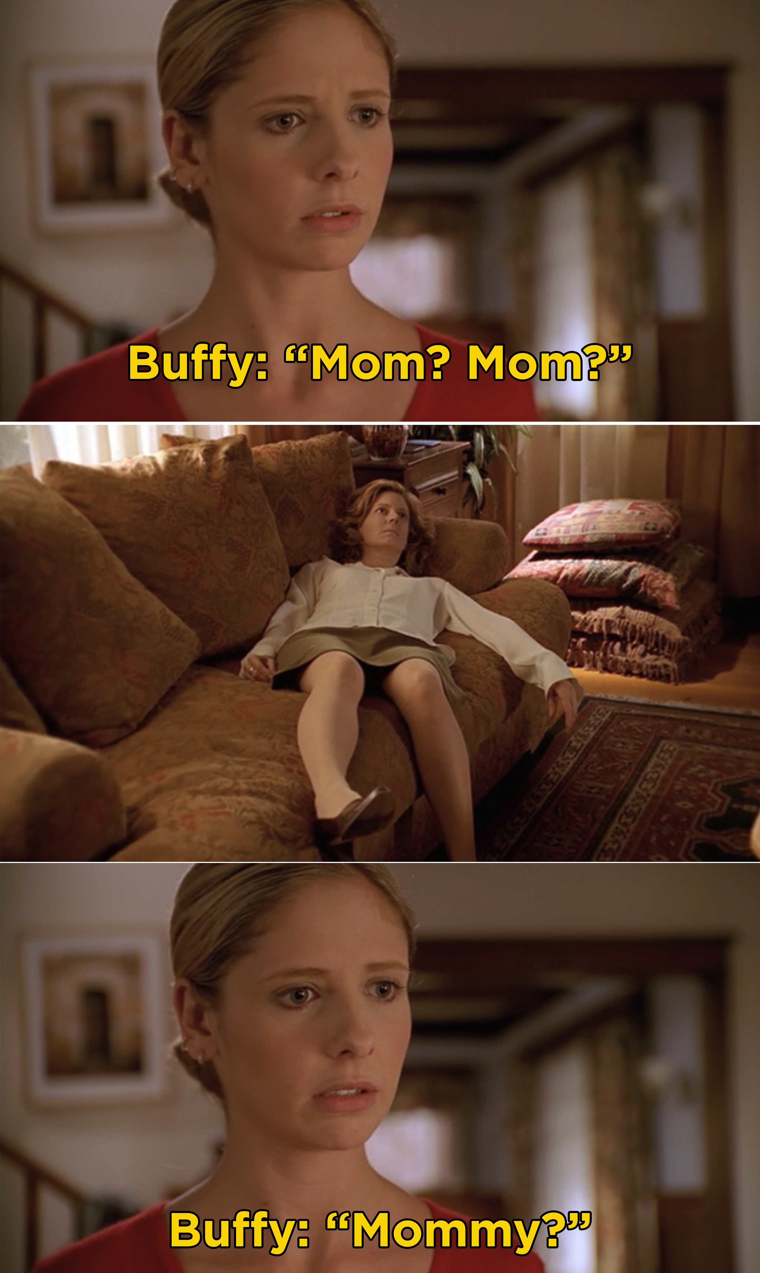 Buffy finding her mom&#x27;s body on the couch and saying, &quot;Mom? Mom? Mommy?&quot;