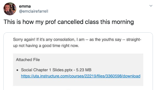 Tweet about how a professor canceled class because he was straight up not having a good time right now