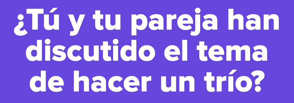 Tu pareja y tú están listos para tener un trío?