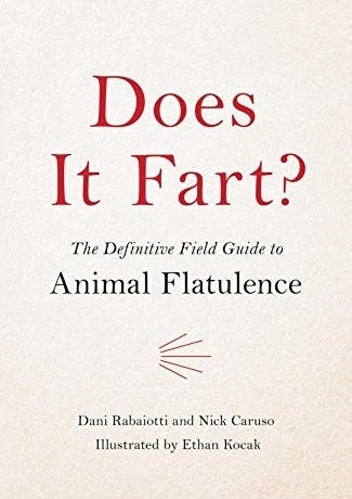 Does It Fart?: The Definitive Field Guide to Animal Flatulence