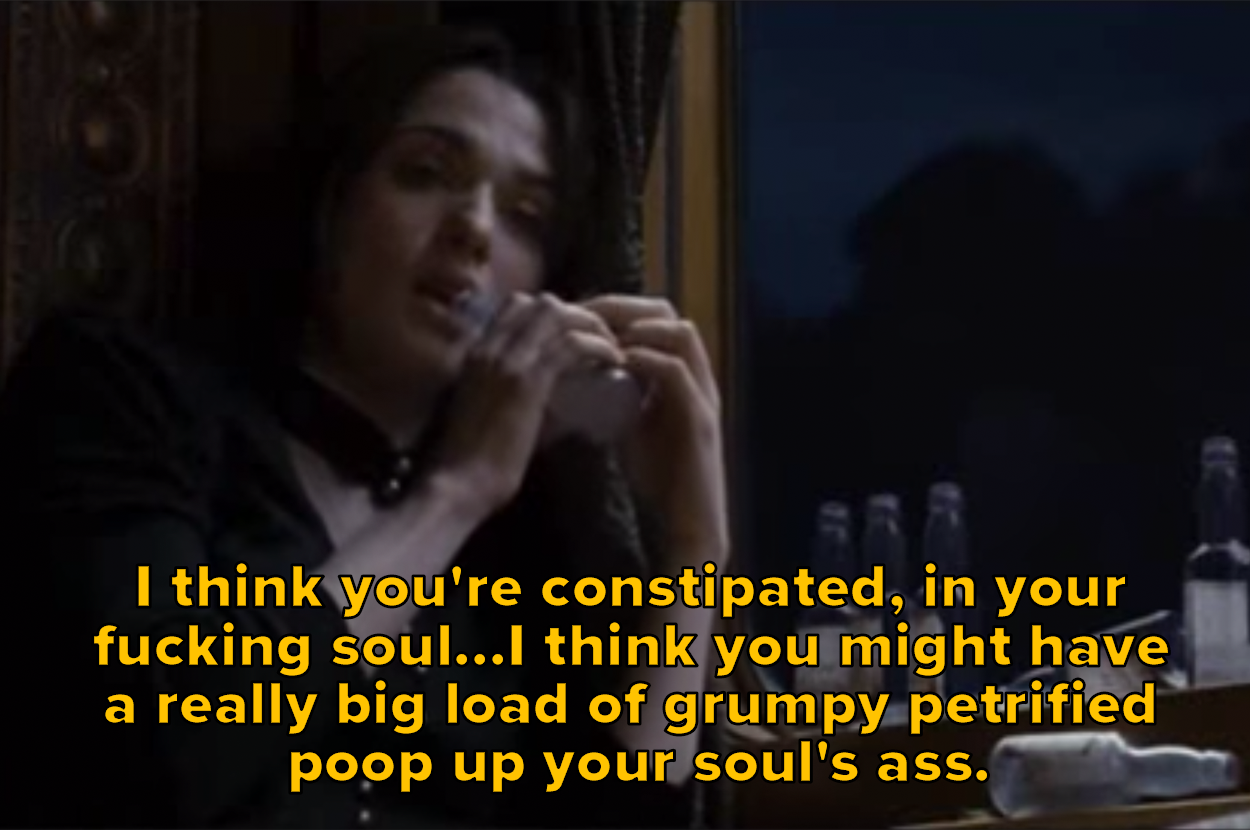 I think you're constipated, in your fucking soul...I think you might have a really big load of grumpy petrified poop up your soul's ass