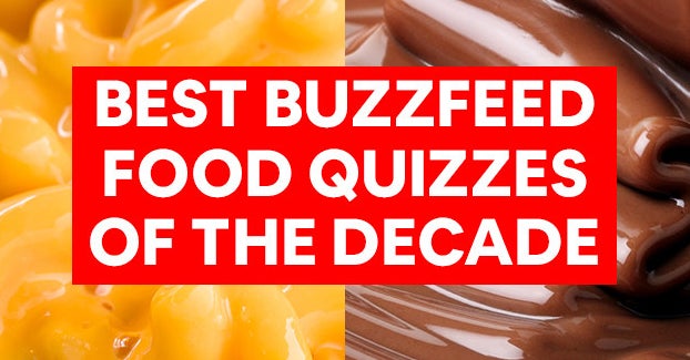 Here Are The Top BuzzFeed Food Quizzes Of The Decade