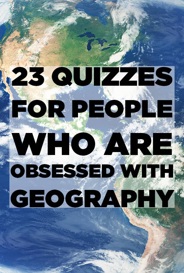 The Very Best Geography Quizzes Of 2019 The Very Best Geography Quizzes Of 2019