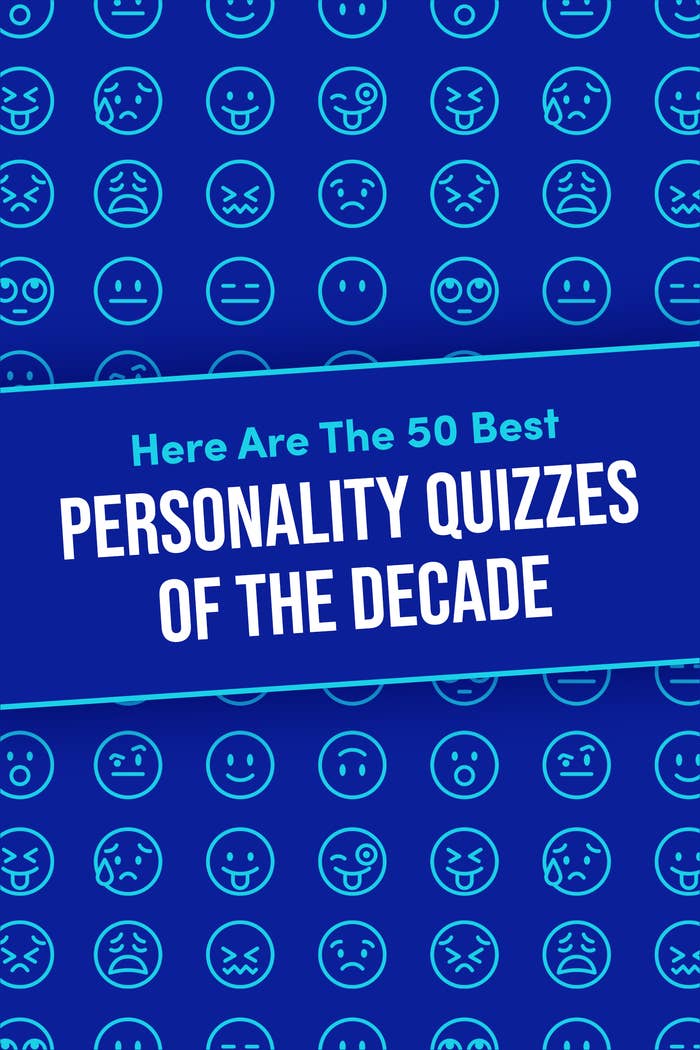 Ægte Kritisere Stien 50 BuzzFeed Personality Quizzes From The Past Decade That Everyone Took