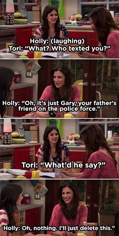 Tori asks Holly who texted her; Holly said, oh, just Gary, Tori&#x27;s father&#x27;s friend on the police force