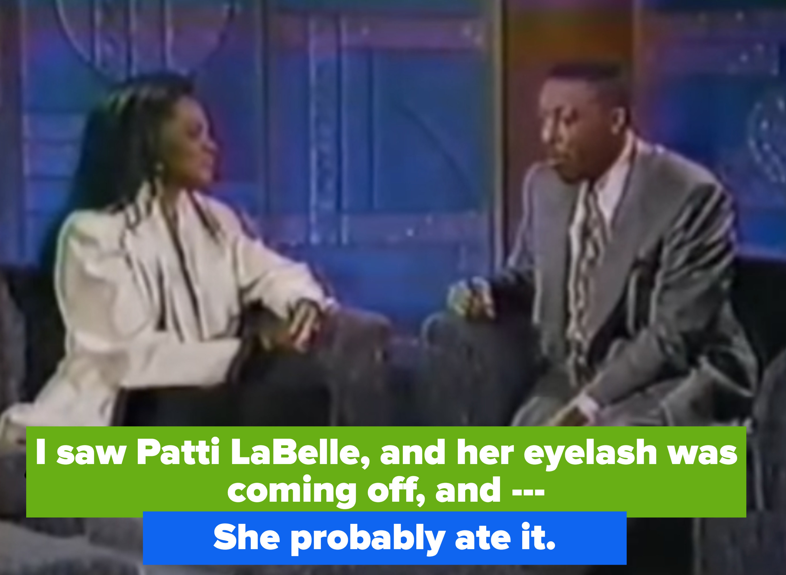 Diana Ross saying Patti LaBelle probably ate her eyelash