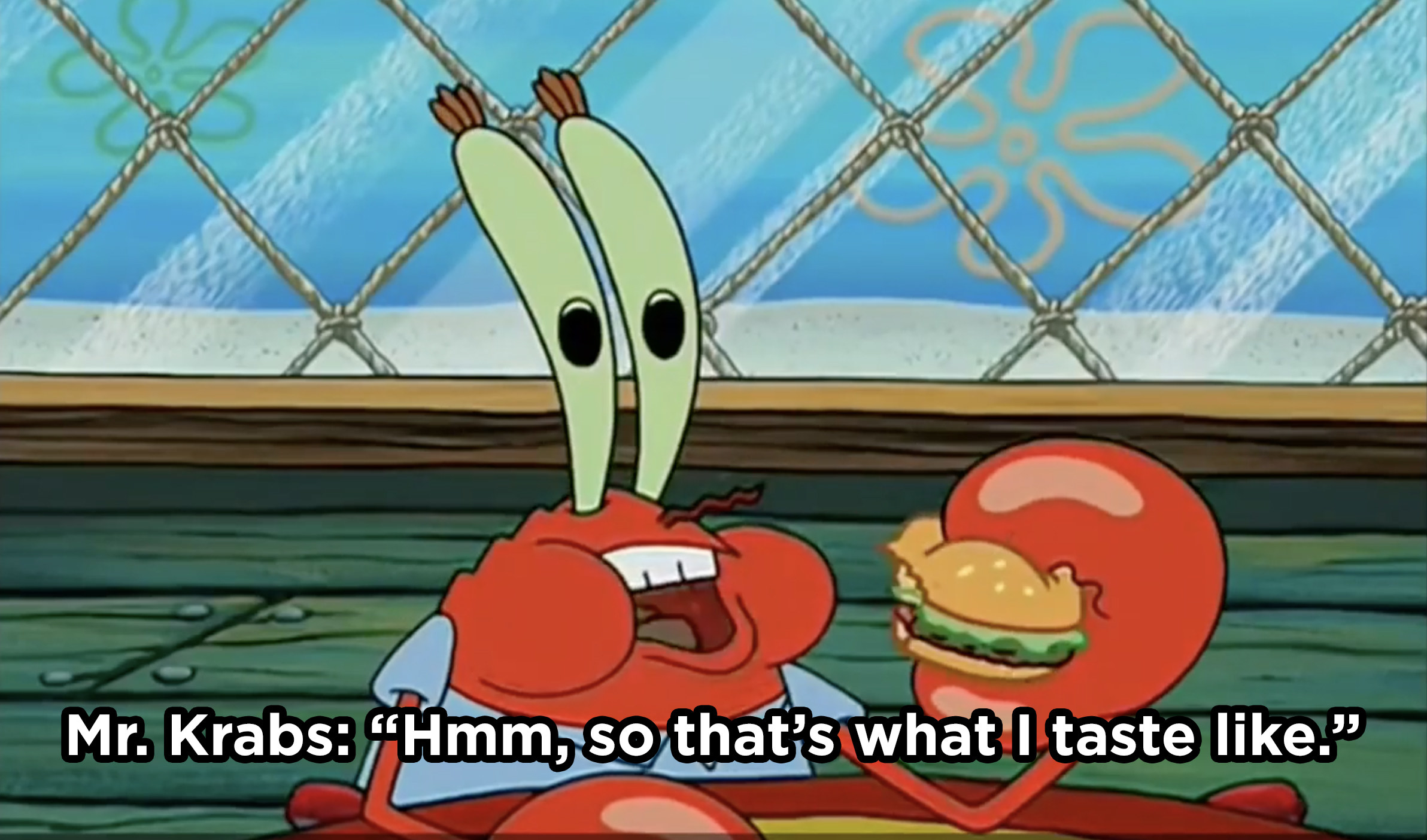 Mr. Krabs eating a Krabby Patty and saying 'Mmm, so that's what I taste like"