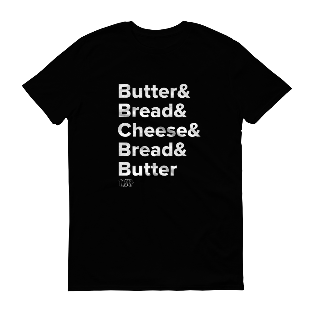 The black tee with white text reading &quot;butter &amp;amp; bread &amp;amp; cheese &amp;amp; bread &amp;amp; butter&quot; with the Tasty logo