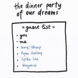 Fill in the blank page about a dream dinner party 