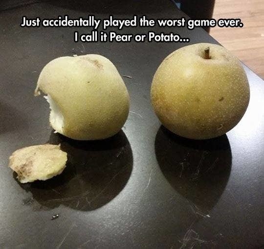 picture of two beige fruits that reads just accidentally played the worst game ever pear or potato