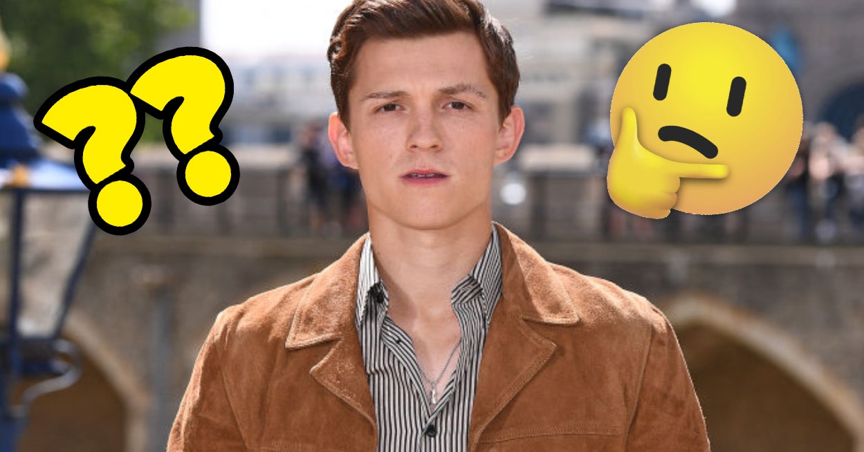 Quiz Do You Know Everything There Is To Know About Tom Holland?