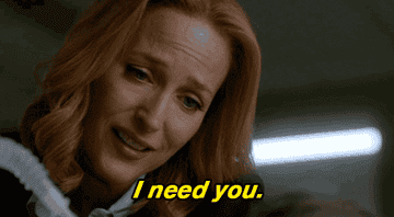 gif of Gillian Anderson in the TV show &quot;The X-Files&quot; saying &quot;I need you.&quot;