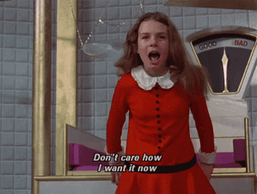Gif of Veruca Salt from &quot;Willy Wonka and the Chocolate Factory&quot; screaming &quot;Don&#x27;t care how I want it now&quot;