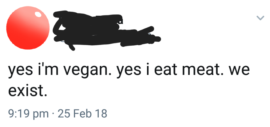 tweet reading yes i&#x27;m vegan yes i eat meat we exist