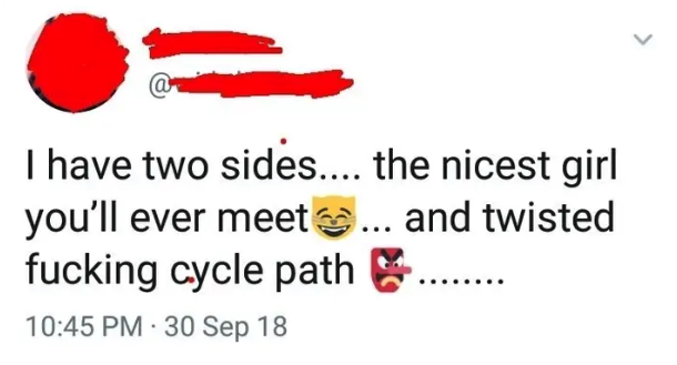 tweet reading i have two sides the nicest girl you&#x27;ll ever meet and twisted cycle path