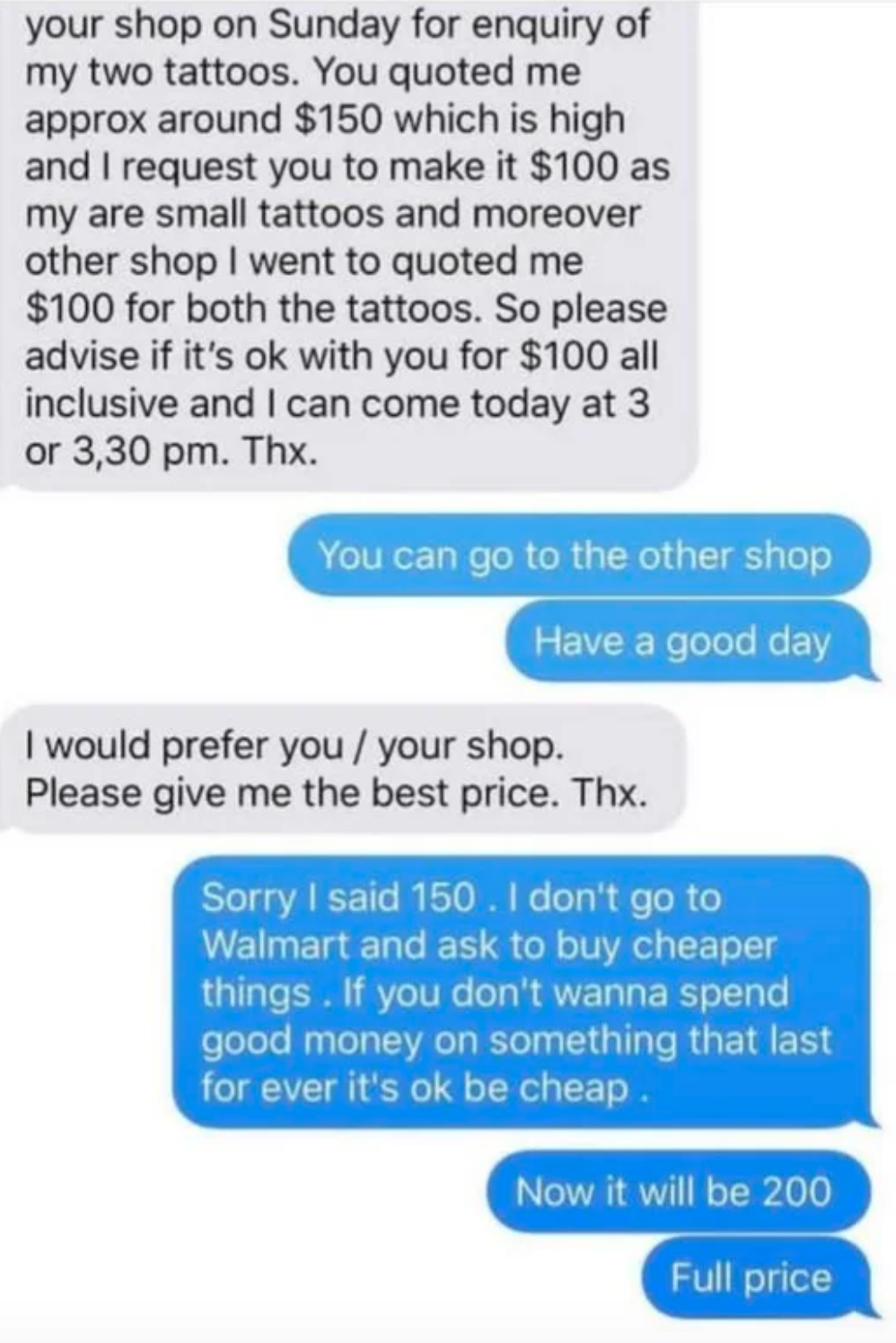 Person says they want to pay $100 for two tattoos instead of $150, and artist says now it&#x27;s $200