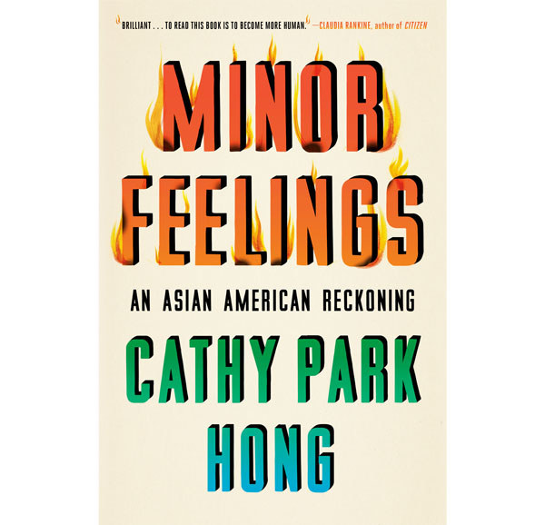 Read An Excerpt From Cathy Park Hong S Minor Feelings An Asian