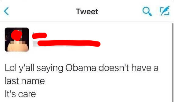 Tweet reading y&#x27;all saying Obama doesn&#x27;t have a last name it&#x27;s Care