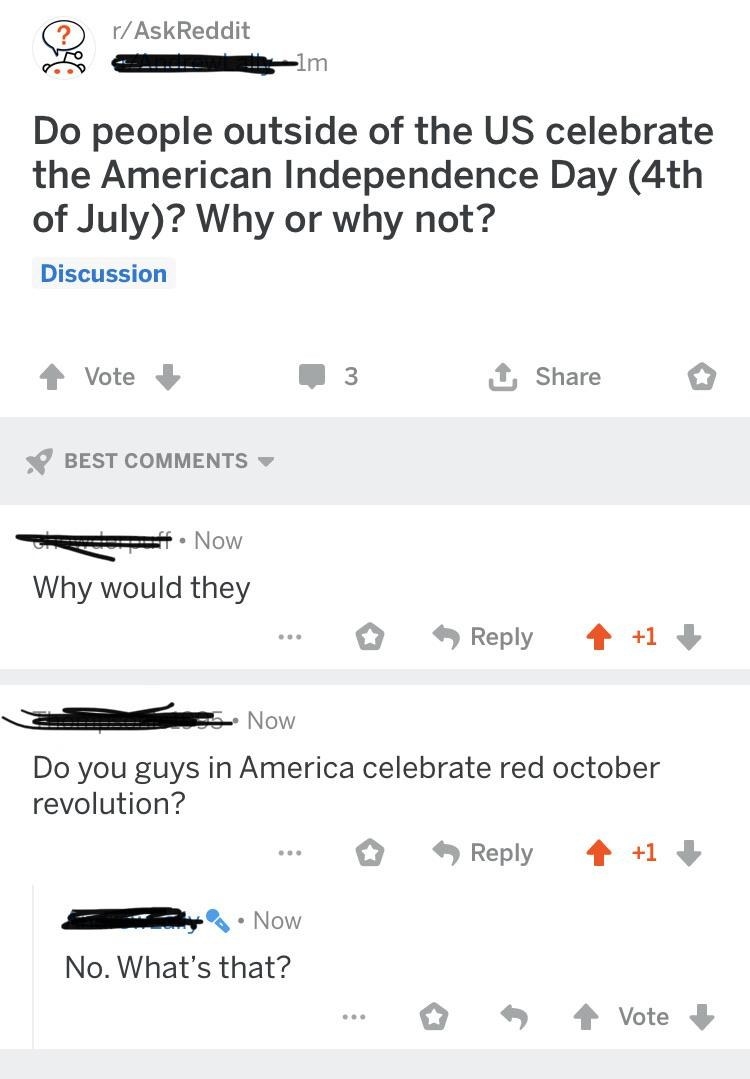 One person asks if other countries celebrate the 4th of July and another responds asking why would they
