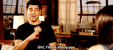 Schmidt saying &quot;girl, imma marry you&quot;