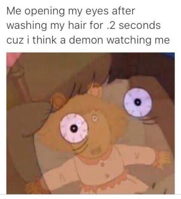 Scared D.W. from Arthur with the text &quot;Me opening my eyes after washing my hair for .2 seconds cuz I think a demon watching me&quot;
