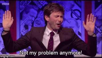 David Tennant saying &quot;not my problem anymore&quot; 