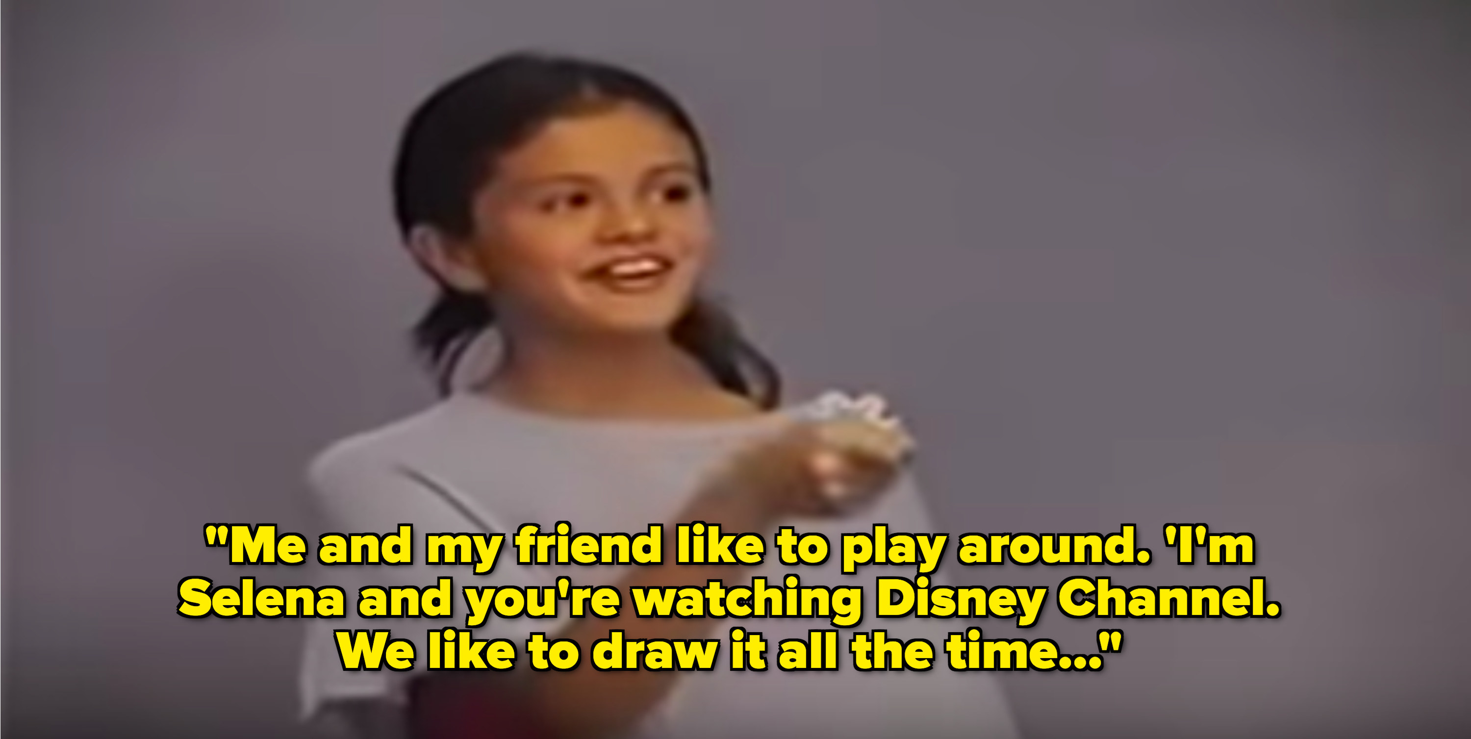 Selena saying she and her friends would play around and say &quot;I&#x27;m Selena and you&#x27;re watching Disney Channel&quot;