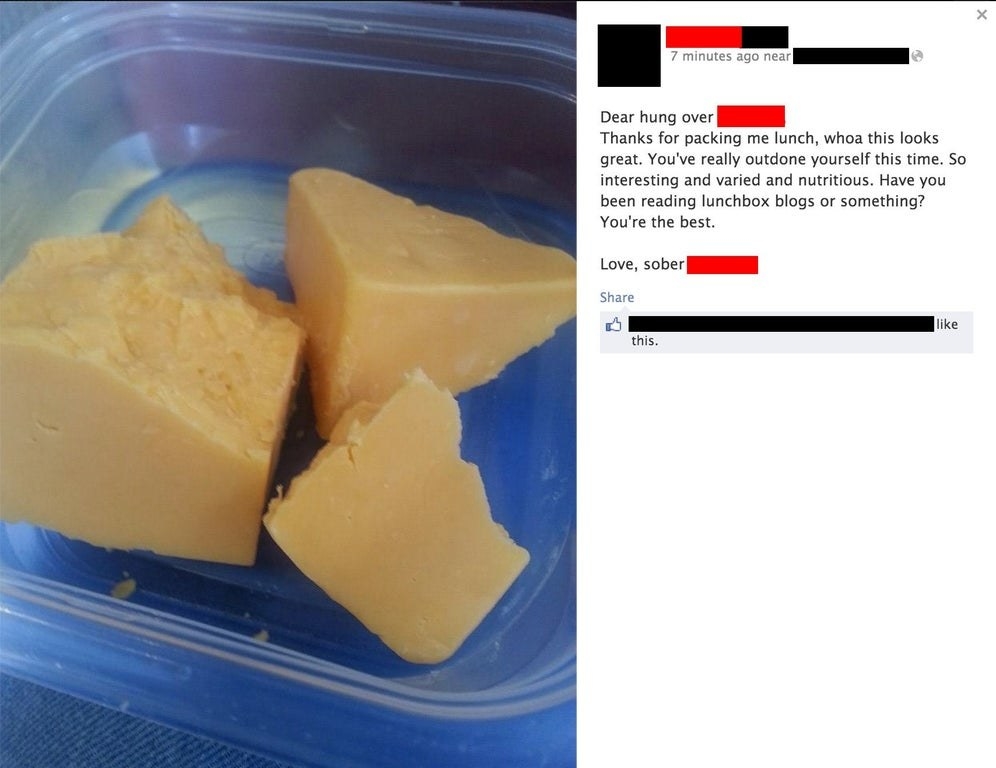 Facebook post of a hunk of cheese that reads, &quot;Dear hungover me, thanks for packing me lunch&quot;