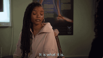 Halle in a scene of ABC&#x27;s Grownish saying, &quot;It is what it is&quot;