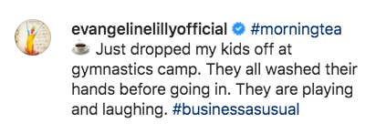 Evangeline said, "Just dropped my kids off at gymnastics camp. They all washed their hands before going in. They are playing and laughing"